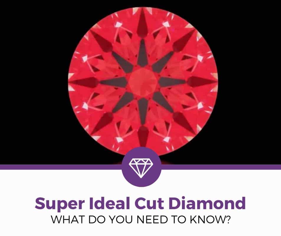 What Is A Super Ideal Cut Diamond Review What Is A Super Ideal Cut Diamond Review